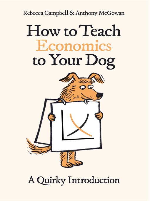 Title details for How to Teach Economics to Your Dog by Rebecca Campbell - Wait list